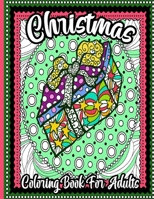 Christmas Coloring Book For Adults: A Fun Xmas Coloring Pages for Adults Full Of Christmas Characters ( Santa,rudolph,elf,snowman...) .. Cute Gift Idea for Men,Women for Stress Relief and Relaxation B08N9P9LX9 Book Cover