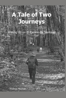 A Tale of Two Journeys: Waking Up on The Camino de Santiago B0CHL7XBGC Book Cover