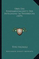 Uber Das Fundamentalgesetz Der Intelligenz Im Thierreiche (1879) 1148589325 Book Cover