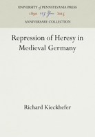 Repression of Heresy in Medieval Germany (Middle Ages Series) 0812277589 Book Cover