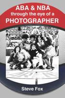 ABA & NBA Through the Eye of a Photographer 151728743X Book Cover