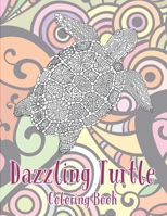 Dazzling Turtle - Coloring Book ?? B088JS6YVH Book Cover