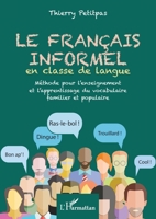 Français informel en classe de langue: Vocabulaire familier et populaire (French Edition) 234313717X Book Cover
