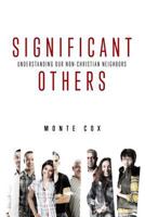 Significant Others: Understanding Our Non-Christian Neighbors 0891124640 Book Cover
