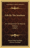 Life By The Seashore: An Introduction To Natural History 1166318400 Book Cover