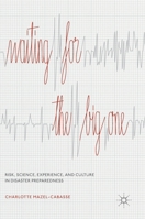 Waiting for the Big One: Risk, Science, Experience, and Culture in Disaster Preparedness 303015291X Book Cover