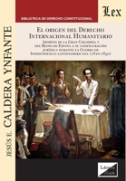 El origen del derecho internacional humanitario (Spanish Edition) 9563928873 Book Cover