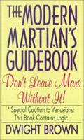 The Modern Martian's Guidebook: Don't Leave Mars Without It! 0759607206 Book Cover