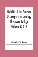 Bulletin Of The Museum Of Comparative Zoology At Harvard College (Volume Lxxiii); Classification Of Insects A Key To The Known Families Of Insects And Other Terrestrial Arthropods 9354308066 Book Cover