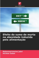 Efeito do sumo de murta na obesidade induzida pela alimentação (Portuguese Edition) 6209762263 Book Cover