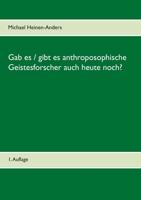 Gab es / gibt es anthroposophische Geistesforscher auch heute noch?: 1. Auflage 3750452733 Book Cover