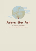 Adam the Ant B0BMSP4SSS Book Cover