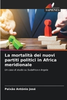 La mortalità dei nuovi partiti politici in Africa meridionale (Italian Edition) 6207720032 Book Cover