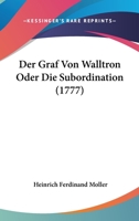 Der Graf Von Walltron Oder Die Subordination 110411643X Book Cover