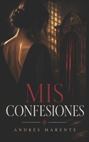 Mis Confesiones (Spanish Edition) B0H9YN9QZT Book Cover