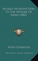 An Easy Introduction To The History Of India 1165308304 Book Cover