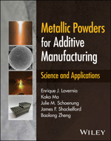 Metallic Powders for Additive Manufacturing: Science and Applications 1119908116 Book Cover