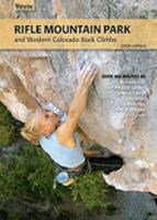 Rifle Mountain Park and Western Colorado Rock Climbs 097926443X Book Cover