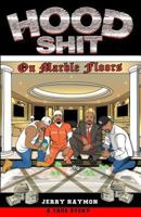 Hood Shit on Marble Floors: One Man's Journey; From the Streets, to Corporate America, to City Hall, to Federal Prison 1987796462 Book Cover