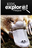 Platypus - Kids Explore: Animal books nonfiction - books ages 5-6 1500240141 Book Cover
