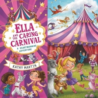 Ella and the Caring Carnival: A Heartwarming Adventure B0D6RQWVWQ Book Cover