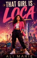 That Girl Is Loca B0HD3CJRQC Book Cover