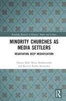Minority Churches as Media Settlers: Negotiating Deep Mediatization 1032322284 Book Cover