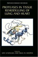 Proteases in Tissue Remodelling of Lung and Heart 1461347866 Book Cover