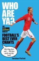 Who Are Ya?: The TalkSport Book of Football's Best Ever Chants 0857206680 Book Cover