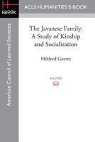 The Javanese Family: A Study of Kinship and Socialization 1597409588 Book Cover