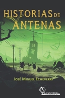 Historias de Antenas (Spanish Edition) 6287614471 Book Cover