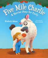 Five Mile Charlie: A Special Pony for Carly 1645436926 Book Cover