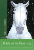 Horses and the Human Soul 1586540408 Book Cover