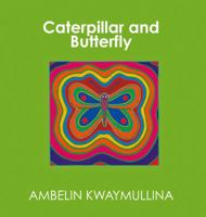 Caterpillar and Butterfly 1921361573 Book Cover