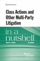 Class Actions and Other Multi-Party Litigation in a Nutshell 0314172246 Book Cover