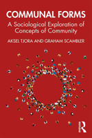 Communal Forms: A Sociological Exploration of Concepts of Community 0367438925 Book Cover