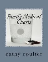 Family Medical Charts: Let the Family Medical Charts help when illness strikes. 150277657X Book Cover