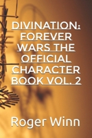 DIVINATION: Forever Wars The Official Character Book Vol. 2 1693914948 Book Cover