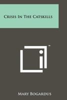 Crisis in the Catskills 1258177455 Book Cover