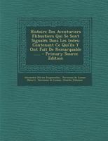 Histoire Des Aventuriers Flibustiers Qui Se Sont Signalés Dans Les Indes: Contenant Ce Qui'ils Y Ont Fait De Remarquable ...... 1016631308 Book Cover