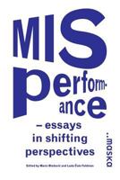 Misperformance: Essays in Shifting Perspectives 9616572369 Book Cover