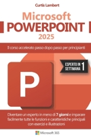 Microsoft PowerPoint: Il corso accelerato passo dopo passo per principianti. Diventare un esperto in meno di 7 giorni e imparare facilmente B0CPW83R4T Book Cover