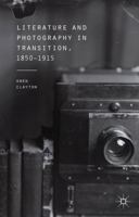 Literature and Photography in Transition, 1850-1915 1349500992 Book Cover