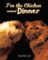 I'm the Chicken Named Dinner 164670830X Book Cover