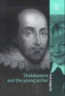 Shakespeare and the Young Writer 0415174694 Book Cover