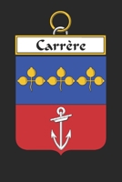 Carrère: Carrère Coat of Arms and Family Crest Notebook Journal (6 x 9 - 100 pages) 1699031657 Book Cover