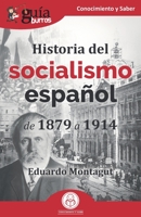GuíaBurros: Historia del socialismo español: De 1879 a 1914 8418429313 Book Cover