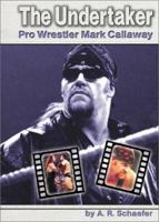 The Undertaker: Pro Wrestler Mark Callaway (Pro Wrestlers) 0736813128 Book Cover