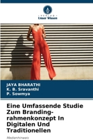 Eine Umfassende Studie Zum Branding-rahmenkonzept In Digitalen Und Traditionellen (German Edition) 6630165284 Book Cover
