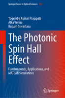 The Photonic Spin Hall Effect: Fundamentals, Applications, and MATLAB Simulations (Springer Series in Optical Sciences, 258) 3032388791 Book Cover